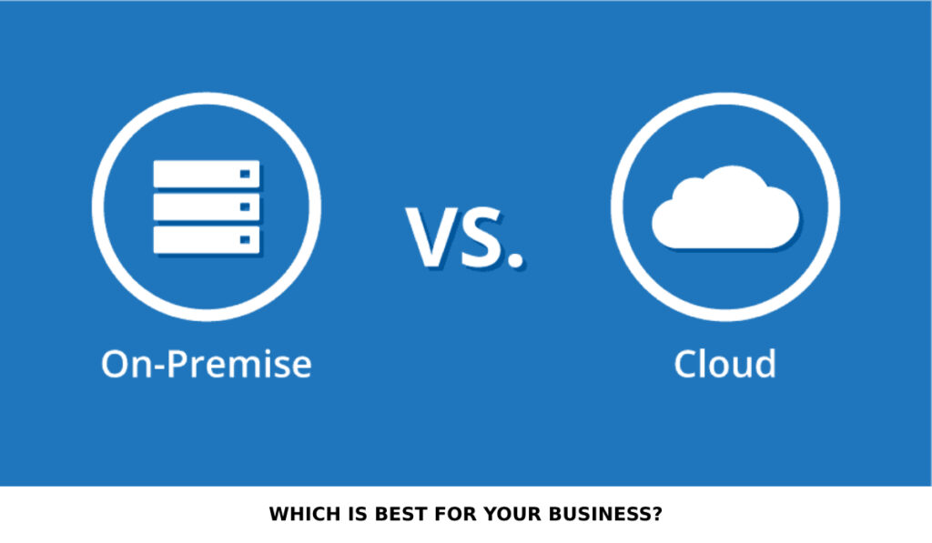 Cloud Vs On-Premise Software